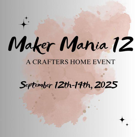 Maker Mania 12 - September 12 - 14, 2025